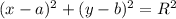 (x-a)^2+(y-b)^2=R^2