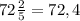 72 \frac{2}{5}=72,4