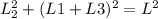 L_{2}^{2} + (L1 + L3)^{2} = L^{2}