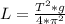 L = \frac{T^{2}*g}{4* \pi ^{2}}