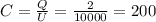 C= \frac{Q}{U} = \frac{2}{10000} = 200