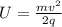 U= \frac{mv^{2}}{2q}