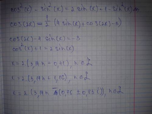 Cos^2x-sin^2x=2sinx-1-sin^2x буду ; )