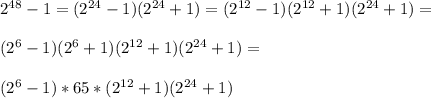 2^{48}-1=(2^{24}-1)(2^{24}+1)=(2^{12}-1)(2^{12}+1)(2^{24}+1)=\\\\(2^{6}-1)(2^{6}+1)(2^{12}+1)(2^{24}+1)=\\\\(2^6-1)*65*(2^{12}+1)(2^{24}+1)