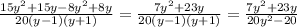 \frac{15y^{2}+15y-8y^{2}+8y}{20(y-1)(y+1)} =\frac{7y^{2}+23y}{20(y-1)(y+1)} = \frac{7y^{2}+23y}{20y^{2}-20}