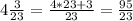 4 \frac{3}{23}= \frac{4*23+3}{23}= \frac{95}{23}