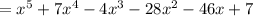 =x^5+7x^4-4x^3-28x^2-46x+7