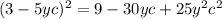 (3-5yc)^2 = 9 - 30yc + 25y^2c^2