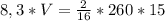 8,3*V= \frac{2}{16}*260*15&#10;