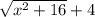 \sqrt{x^2+16} + 4