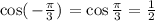 \cos (\left -\frac{\pi}{3})\right=\cos \frac{\pi}{3}=\frac{1}{2}