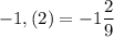 -1,(2)=-1\dfrac 29