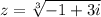 z= \sqrt[3]{-1+3i}