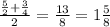 \frac{ \frac{5}{2}+ \frac{3}{4} }{2}= \frac{13}{8}=1 \frac{5}{8}