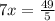 7x = \frac{49}{5}