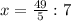 x = \frac{49}{5} : 7