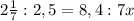 2 \frac{1}{7} : 2,5 = 8,4 : 7x