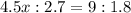 4.5x : 2.7 = 9 : 1.8