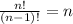 \frac{n!}{(n-1)!}=n