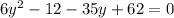 6y^2-12-35y+62=0