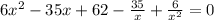 6 x^{2} -35x+62- \frac{35}{x}+ \frac{6}{ x^{2}} =0