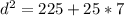 d^{2} =225+25*7