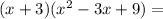 (x+ 3)(x^{2}-3x+9)=