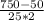 \frac{750-50}{25*2}