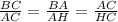 \frac{BC}{AC}= \frac{BA}{AH}= \frac{AC}{HC}