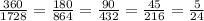 \frac{360}{1728}= \frac{180}{864}= \frac{90}{432}= \frac{45}{216} = \frac{5}{24}