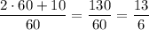 \dfrac{2\cdot60+10}{60}=\dfrac{130}{60}=\dfrac{13}{6}