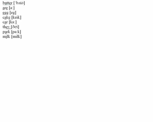 Соедини словас сответствующей им транскрипцией.подчеркни гласные буквы. butter are egg cake car they