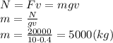 N=Fv=mgv&#10;\\\&#10;m= \frac{N}{gv} &#10;\\\&#10;m= \frac{20000}{10\cdot0.4} = 5000(kg)