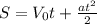 S = V_{0} t + \frac{a t^{2} }{2}