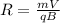 R = \frac{mV}{qB}