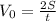 V_{0} = \frac{2S}{t}