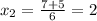 x_{2}= \frac{7+5}{6}=2