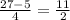 \frac{27-5}{4}= \frac{11}{2}