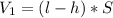 V_{1} = (l-h)*S