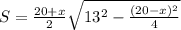 S=\frac{20+x}{2}\sqrt{13^2-\frac{(20-x)^2}{4}}