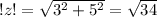 !z!= \sqrt{ 3^{2} + 5^{2} } = \sqrt{34}