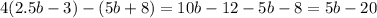 4(2.5b-3)-(5b+8)=10b-12-5b-8=5b-20