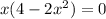 x(4-2x^2)=0