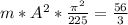 m*A^{2}* \frac{ \pi ^{2}}{225} = \frac{56}{3 }