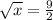 \sqrt{x} = \frac{9}{2}