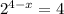 2^{4-x}=4