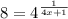 8=4^{\frac{1}{4x+1}}