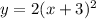 y=2(x+3)^2