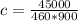 c= \frac{45000}{460*900}