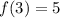 f(3)=5